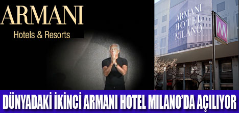 ARMANI MİLANO HOTEL AÇILIYOR