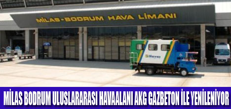 MİLAS BODRUM HAVAALANI YENİLENİYOR