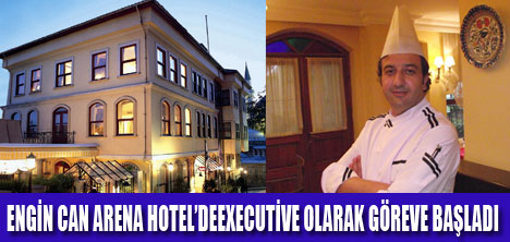 ENGİN CAN ARENA HOTELDE