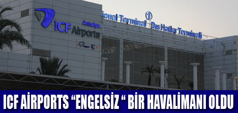 ANTALYA  ENGELSİZ  HAVALİMANI OLDU