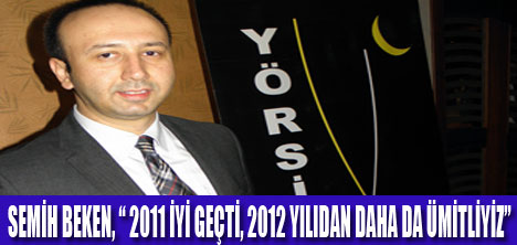 SEMİH BEKEN,2012 YILIDAN  ÜMİTLİYİZ