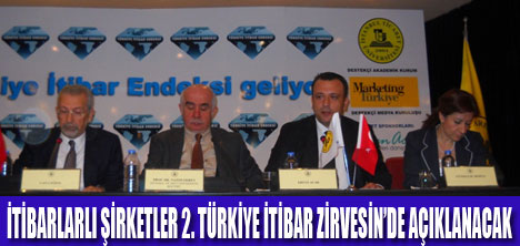 FİRMALAR İTİBARLARI İLE DEĞERLENDİRİLECEK