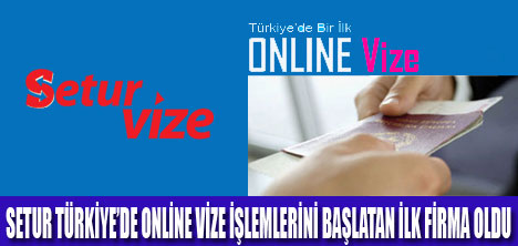 SETUR ONLINE VİZE BAŞVURUSU BAŞLATTI