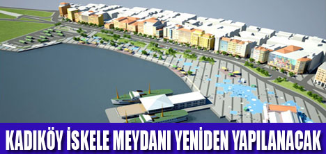 KADIKÖY İSKELE MEYDANINA YENİ DÜZEN