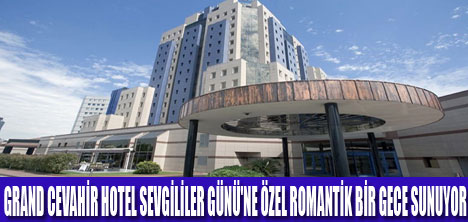 GRAND CEVAHİRDE SEVGİLİLER GÜNÜ