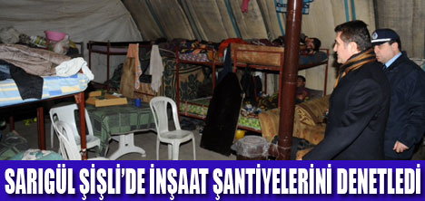 SARIGÜL ŞANTİYELERİ DENETLEDİ