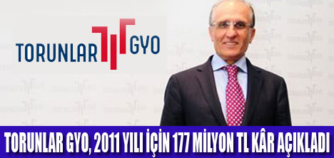 TORUNLAR 177 MİLYON TL KÂR AÇIKLADI