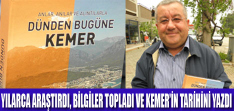 DÜNDEN BUGÜNE KEMERİN TARİHİNİ YAZDI