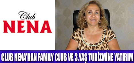 CLUB NENA'DAN FAMILY CLUB KONSEPTİ