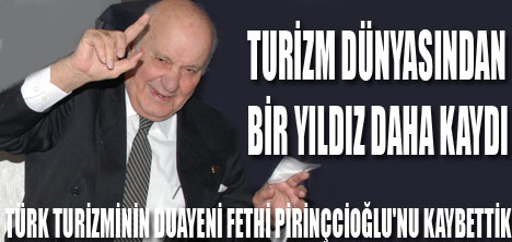 FETHİ PİRİNÇCİOĞLU'NU KAYBETTİK