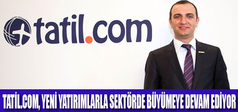 TATİL.COM % 40 BÜYÜYECEK