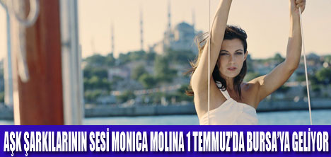 MONICA MOLINA BURSAYA GELİYOR