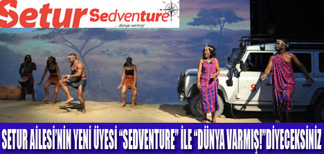 SETUR  SEDVENTUREYİ TANITTI