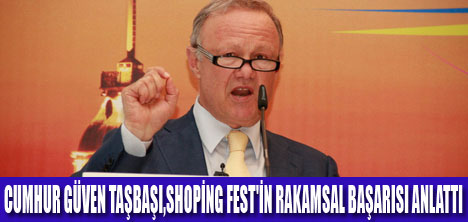 SHOPİNG FEST'İN RAKAMSAL BAŞARISI