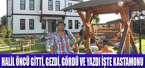 KASTAMONU TURİZMDE PARLAYAN YILDIZ