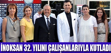 İNOKSAN 32. YILINI KUTLADI