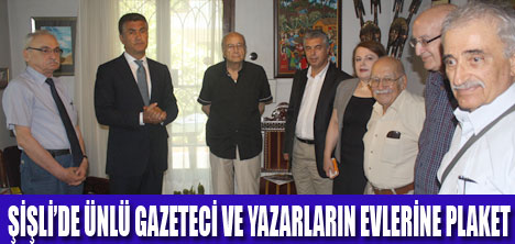 GAZETECİ VE YAZARLARIN EVLERİNE PLAKET