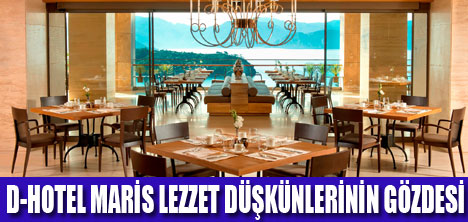 D-HOTEL MARİS’E LEZZET YOLCULUĞU