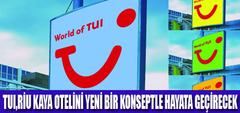 TUI,TÜRKİYE'DE BİR İLKE İMZA ATIYOR