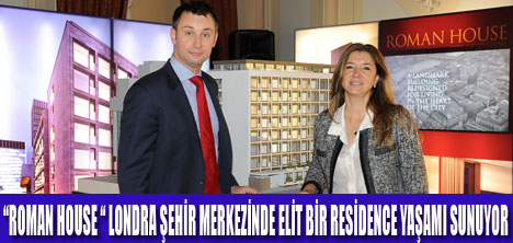 ROMAN HOUSE İSTANBUL’DA TANITILDI