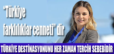 “TÜRKİYE FARKLILIKLAR CENNETİ”