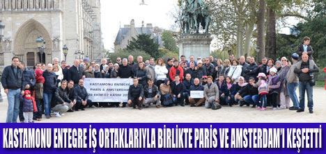 İŞ ORTAKLARINA PARİS VE AMSTERDAM GEZİSİ