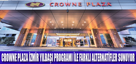 CROWNE PLAZA İZMİR  YILBAŞI PROGRAMI