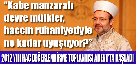 HAC İBADETİ İNANÇ TURİZMİNE DÖNÜŞMEMELİ