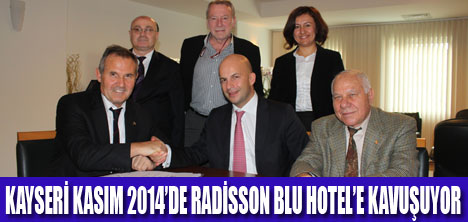 RADİSSON BLU HOTEL KAYSERİ’DE AÇILIYOR