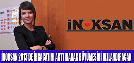 İNOKSAN SINIRLARI ZORLAYACAK