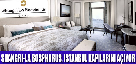 SHANGRI-LA BOSPHORUS, ISTANBUL AÇILIYOR