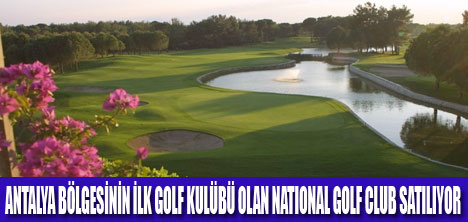 NATIONAL GOLF CLUB İHALEYLE SATILACAK