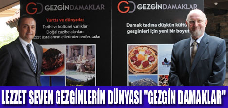 "GEZGİN DAMAKLAR"İLE YENİ SEYAHAT KAVRAMI