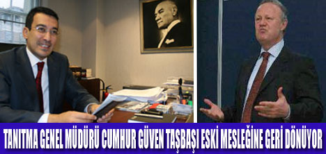 TANITMA GENEL MÜDÜRLÜĞÜNE ÖNAL GETİRİLDİ