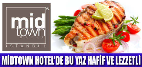 MİDTOWN HOTEL’DE YAZA ÖZEL LEZZETLER