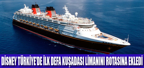 DİSNEY’İN TERCİHİ KUŞADASI LİMANI