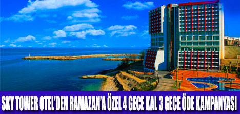 SKY TOWER OTEL’DEN RAMAZAN KAMPANYASI