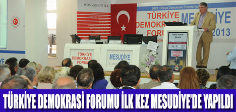 TÜRKİYE DEMOKRASİ FORUMU GERÇEKLEŞTİ