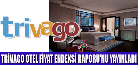 TRİVAGO TEMMUZ AYI RAPORUNU AÇIKLADI