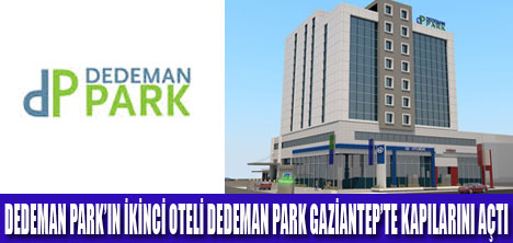 DEDEMAN GAZİANTEP’TE 2.NCİ OTELİNİ AÇTI