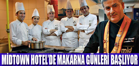 MAKARNA SANATI MİDTOWN HOTEL’DE