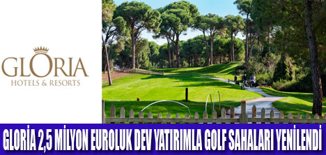 GLORİA GOLF SAHALARINI YENİLENDİ