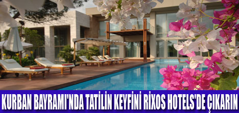 YILIN SON TATİLİ RİXOS HOTELS'DE