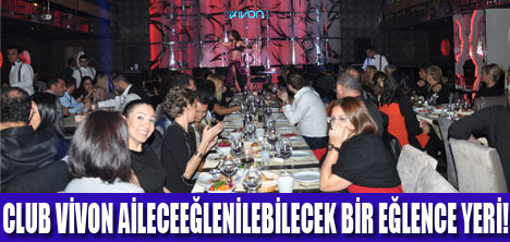 CLUB VİVON KAPILARINI AÇTI