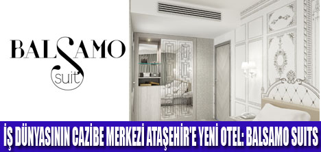 BALSAMO SUITS OTEL HİZMETE AÇILIYOR