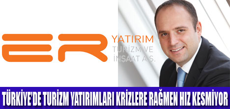 TURİZM YATIRIMLARI HIZ KESMİYOR