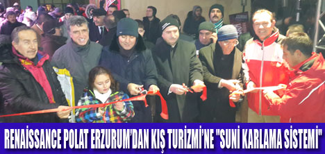 RENAİSSANCE POLAT ERZURUM’DA KESİNTİSİZ HİZMET