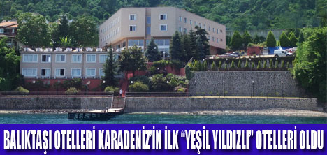 KARADENİZ’İN İLK ÇEVREYE DUYARLI OTELİ