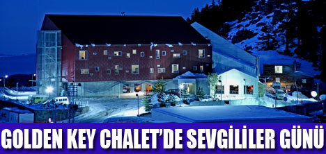 GOLDEN KEY CHALET’LE AŞKINIZI “ZİRVEDE” YAŞAYIN