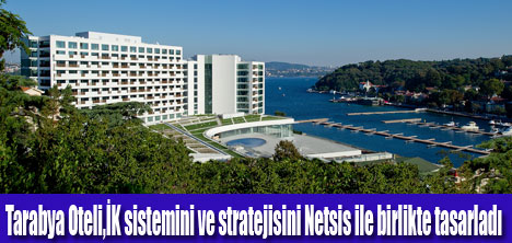 Tarabya Oteli ile Netsis işbirliği